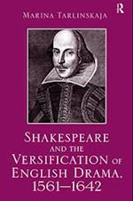 Shakespeare and the Versification of English Drama, 1561-1642