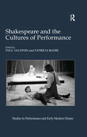 Shakespeare and the Cultures of Performance