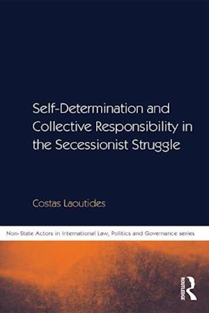 Self-Determination and Collective Responsibility in the Secessionist Struggle