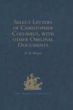 Select Letters of Christopher Columbus with other Original Documents relating to this Four Voyages to the New World