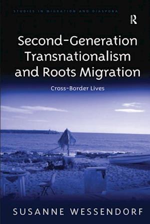 Second-Generation Transnationalism and Roots Migration