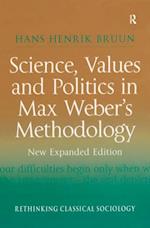 Science, Values and Politics in Max Weber''s Methodology