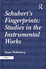 Schubert''s Fingerprints: Studies in the Instrumental Works