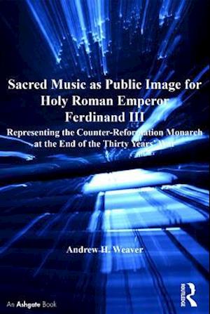 Sacred Music as Public Image for Holy Roman Emperor Ferdinand III