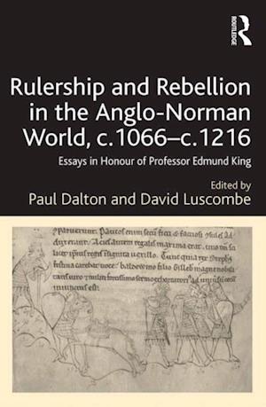 Rulership and Rebellion in the Anglo-Norman World, c.1066-c.1216