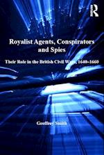 Royalist Agents, Conspirators and Spies