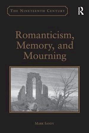 Romanticism, Memory, and Mourning