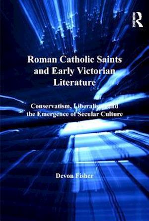 Roman Catholic Saints and Early Victorian Literature