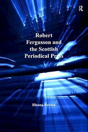 Robert Fergusson and the Scottish Periodical Press