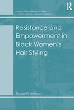 Resistance and Empowerment in Black Women''s Hair Styling