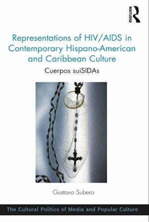 Representations of HIV/AIDS in Contemporary Hispano-American and Caribbean Culture