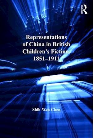 Representations of China in British Children's Fiction, 1851-1911