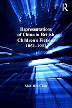 Representations of China in British Children''s Fiction, 1851-1911