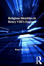 Religious Identities in Henry VIII''s England