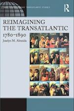 Reimagining the Transatlantic, 1780-1890