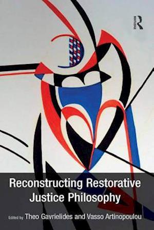 Reconstructing Restorative Justice Philosophy