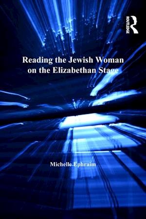 Reading the Jewish Woman on the Elizabethan Stage