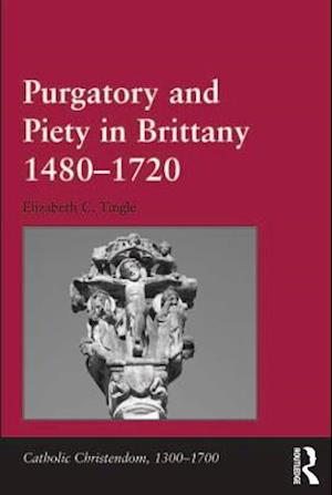 Purgatory and Piety in Brittany 1480-1720