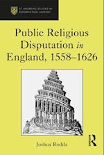 Public Religious Disputation in England, 1558–1626