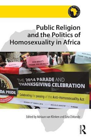 Public Religion and the Politics of Homosexuality in Africa