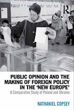 Public Opinion and the Making of Foreign Policy in the ''New Europe''