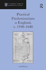 Practical Predestinarians in England, c. 1590-1640