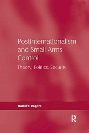 Postinternationalism and Small Arms Control