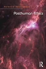 Posthuman Ethics