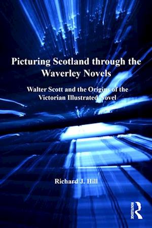 Picturing Scotland through the Waverley Novels