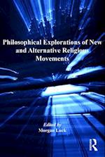 Philosophical Explorations of New and Alternative Religious Movements