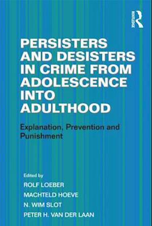 Persisters and Desisters in Crime from Adolescence into Adulthood
