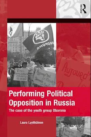 Performing Political Opposition in Russia