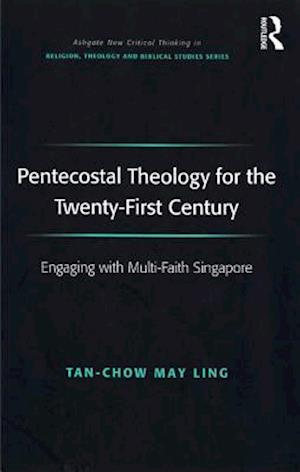 Pentecostal Theology for the Twenty-First Century