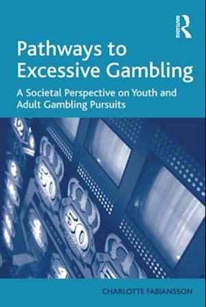 Pathways to Excessive Gambling