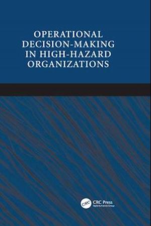 Operational Decision-making in High-hazard Organizations