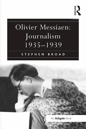 Olivier Messiaen: Journalism 1935-1939