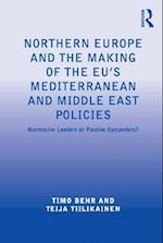 Northern Europe and the Making of the EU's Mediterranean and Middle East Policies