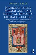 Nicholas Love''s Mirror and Late Medieval Devotio-Literary Culture