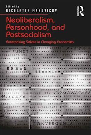 Neoliberalism, Personhood, and Postsocialism