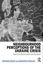 Neighbourhood Perceptions of the Ukraine Crisis