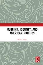 Muslims, Identity, and American Politics