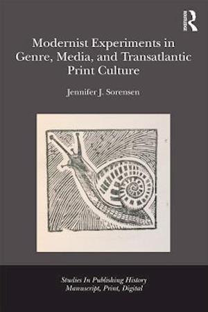Modernist Experiments in Genre, Media, and Transatlantic Print Culture