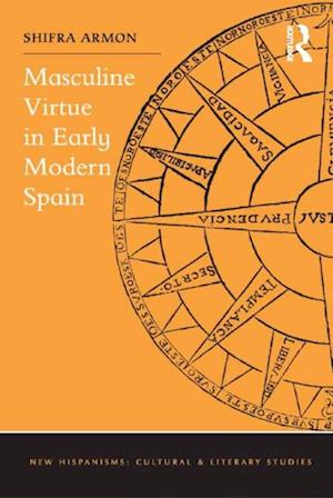 Masculine Virtue in Early Modern Spain