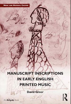 Manuscript Inscriptions in Early English Printed Music