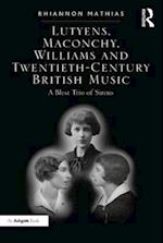 Lutyens, Maconchy, Williams and Twentieth-Century British Music