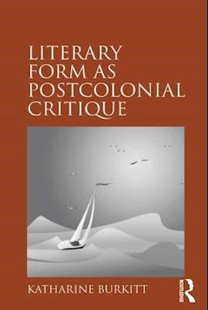 Literary Form as Postcolonial Critique