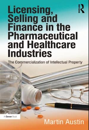 Licensing, Selling and Finance in the Pharmaceutical and Healthcare Industries