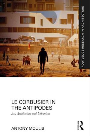 Le Corbusier in the Antipodes