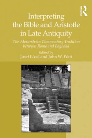 Interpreting the Bible and Aristotle in Late Antiquity