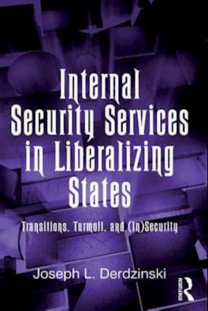 Internal Security Services in Liberalizing States